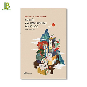 Sách - Tìm Hiểu Văn Học Hiện Đại Hàn Quốc - Kwon Young Min - Nguyễn Lệ Thu dịch - Bìa Mềm