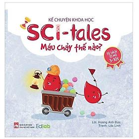 Sách - Kể Chuyện Khoa Học - Sci-Tales - Máu Chảy Thế Nào? - NXB Phụ Nữ