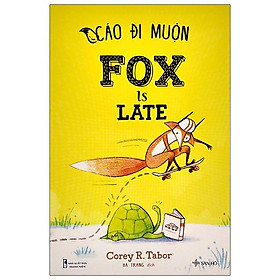Cáo Đi Muộn - Fox Is Late