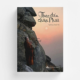 Sách - Theo Dấu Chân Phật - Tỳ Khưu Chơn Tín - Vĩnh Nghiêm Books