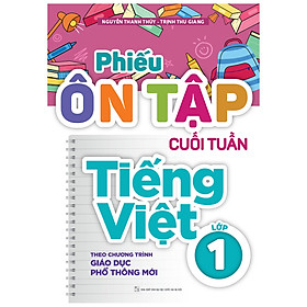 Phiếu Ôn Tập Cuối Tuần Tiếng Việt Lớp 1 - Theo Chương Trình Giáo Dục Phổ Thông Mới