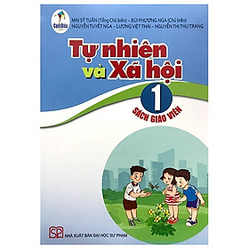 Tự Nhiên Và Xã Hội 1 – Sách Giáo Viên