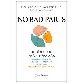 Cuốn Sách Khám Phá Tâm Lý: No Bad Parts - Không Có Phần Nào Xấu