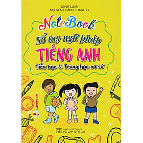 Notebook Sổ Tay Ngữ Pháp Tiếng Anh Tiểu Học Và Trung Học Cơ Sở - HA - Đại Học Sư Phạm TPHCM