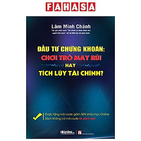 Đầu Tư Chứng Khoán: Chơi Trò May Rủi Hay Tích Lũy Tài Chính - Tặng Kèm Code Giảm 50% Khóa Học Online