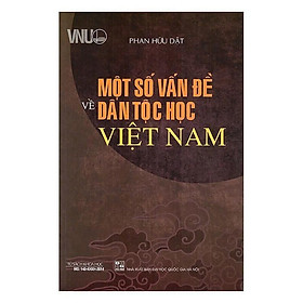 Sách - Một Số Vấn Đề Về Dân Tộc Học Việt Nam - Phan Hữu Dật - VIETNAMBOOK