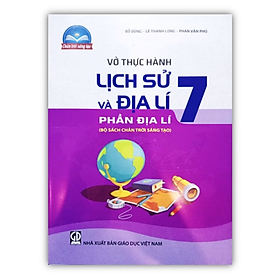 Sách - vở thực hành lịch sử và địa lí 7 - phần địa lí