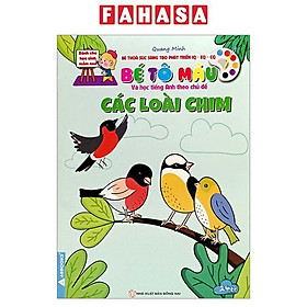 Sách - Bé Thỏa Sức Sáng Tạo Phát Triển IQ-EQ-CQ -Bé Tô Màu Và Học Tiếng Anh Theo Chủ Đề - Các Loại Chim