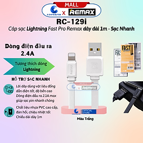 Mua Cáp sạc Lightningg Fast Pro Remax RC-129i - Hàng Chính Hãng