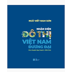 Nhận diện đô thị Việt Nam đương đại