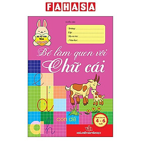 Sách - Bé Tự Tin Vào Lớp Một - Dành Cho Trẻ 4-6 Tuổi - Bé Làm Quen Với Chữ Cái