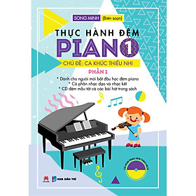 [Download Sách] Thực Hành Đệm Piano - Chủ Đề : Ca Khúc Thiếu Nhi - Phần 1