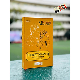 THUYẾT NHÂN VỊ (LE PERSONNALISME) - Emmanuel Mounier – Đào Quốc Minh dịch – Khai Minh – NXB Lao Động