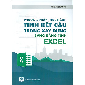 Phương Pháp Thực Hành Tính Kết Cấu Trong Xây Dựng Bằng Bảng Tính Excel + CD (Tái bản)
