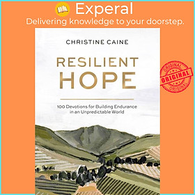 Sách - Resilient Hope - 100 Devotions for Building Endurance in an Unpredicta by Christine Caine (UK edition, hardcover)