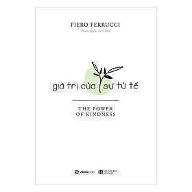 Giá Trị Của Sự Tử Tế (Piero Ferrucci)