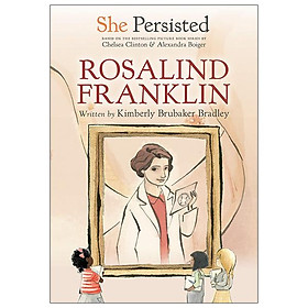 She Persisted: Rosalind Franklin