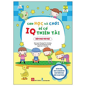 Con Học Và Chơi Để Có IQ Thiên Tài - Đột Phá Trí Tuệ