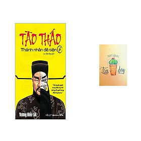 Download sách Tào Tháo - Thánh Nhân Đê Tiện (Tập 6) - Tặng Kèm Sổ Tay