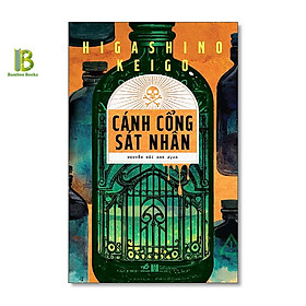 Hình ảnh Sách - Cánh Cổng Sát Nhân - Higashino Keigo - Nguyễn Hải Anh dịch - Nhã Nam - Tặng Kèm Bookmark Bamboo Books