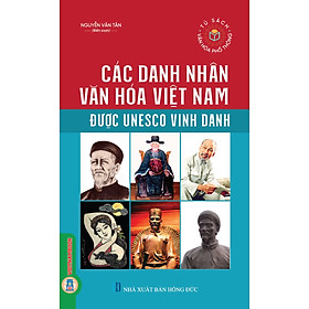 Các Danh Nhân Văn Hoá Việt Nam Được UNESCO Vinh Danh (Tái bản 2025)