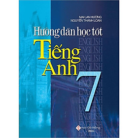 Sách Hướng Dẫn Học Tốt Tiếng Anh 7