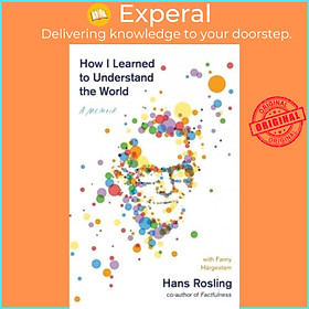 Sách - How I Learned to Understand the World : A Memoir by Hans Rosling (paperback)