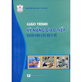 Giáo Trình Kỹ Năng Giao Tiếp Dành Cho Cán Bộ Y Tế( Y)