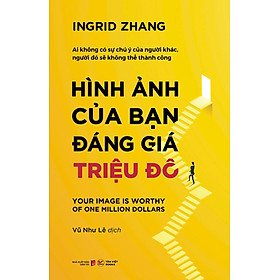 Hình Ảnh Của Bạn Đáng Giá Triệu Đô (Tái bản 2025)