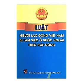 Sách - Luật Người Lao Động Việt Nam Đi Làm Việc ở Nước Ngoài Theo Hợp Đồng - NXB Chính Trị Quốc Gia