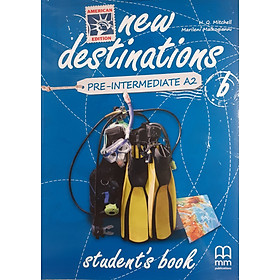 MM Publications: Sách học tiếng Anh - New Destinations Pre-Intermediate A2 b - Student's Book (American Edition)