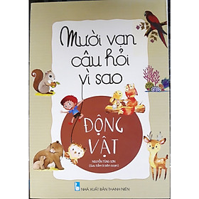 Mười vạn câu hỏi vì sao - Động vật