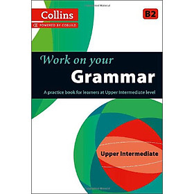 Nơi bán Collins Work on Your Grammar: Upper Intermediate (B2) (Collins Cobuild) - Giá Từ -1đ