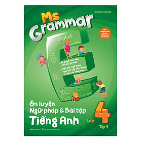 Ms Grammar Ôn Luyện Ngữ Pháp Và Bài Tập Tiếng Anh Lớp 4 Tập 1
