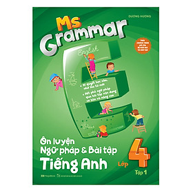 [Download Sách] Ms Grammar Ôn Luyện Ngữ Pháp Và Bài Tập Tiếng Anh Lớp 4 Tập 1