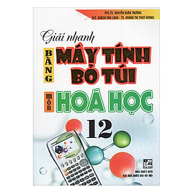 [Download Sách] Giải Nhanh Bằng Máy Tính Bỏ Túi Môn Hóa Học