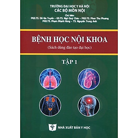 Hình ảnh Bệnh Học Nội Khoa, Tập 1 (Sách dùng đào tạo đại học) (Xuất bản lần thứ bảy, có sửa chữa và bổ sung - năm 2023) - Trường Đại Học Y Hà Nội