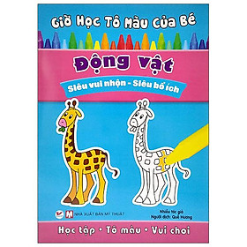 Giờ Học Tô Màu Của Bé - Động Vật (Siêu Vui Nhộn - Siêu Bổ Ích)