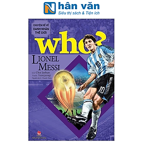 Who? Chuyện Kể Về Danh Nhân Thế Giới: Lionel Messi (Tái Bản 2023)