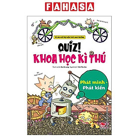 Quiz! Khoa Học Kì Thú - Phát Minh Phát Kiến (Tái Bản 2024)