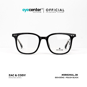 Gọng kính cận nam nữ chính hãng B28-S ZAC CODY dáng vuông lõi thép chống gãy BS28 by Eye Center Vietnam