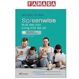 Sách - Screenwise - Nuôi Dạy Con Trong Thời Đại Số