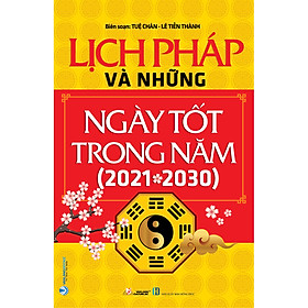 [Download Sách] Lịch Pháp Và Những Ngày Tốt Trong Năm (2021 - 2030)