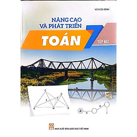 Sách - Bô 2 tập: Nâng cao và phát triển Toán 7 (GD)