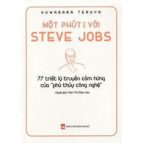 Một Phút Với Steve Jobs: 77 Triết Lý Truyền Cảm Hứng Của "Phù Thủy Công Nghệ" (Tái bản 2024)