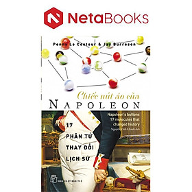Chiếc Nút Áo Của Napoleon - 17 Phân Tử Thay Đổi Lịch Sử