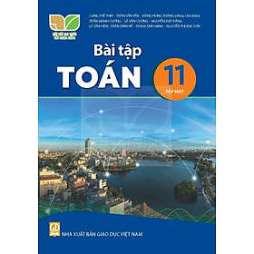 Sách Bài Tập Toán 11- Tập 1- Kết Nối Tri Thức Với Cuộc Sống (Kèm Nilon bọc Sách)