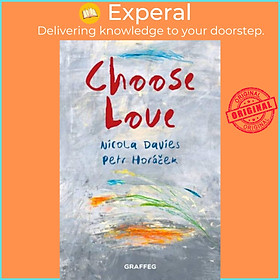 Sách - Choose Love by Petr Horacek (UK edition, hardcover)