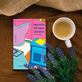 Đọc Sách, Viết Sách, Làm Sách - Lee Hayoung - Lee Hayoung