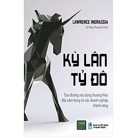 Hình ảnh sách Kỳ Lân Tỷ Đô - Con Đường Xây Dựng Thương Hiệu Đầy Cảm Hứng Từ Các Thương Hiệu Thành Công